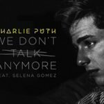 บทเพลงพาเพลิน: We don’t talk anymore By Charlie Puth